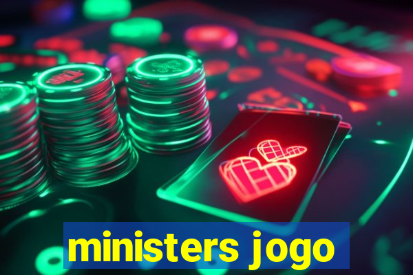 ministers jogo